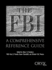 The Fbi: a Comprehensive Reference Guide
