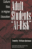Adult Students at-Risk: Culture Bias in Higher Education (Critical Studies in Education and Culture Series)