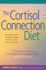 The Cortisol Connection Diet: the Breakthrough Program to Control Stress and Lose Weight