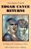 Edgar Cayce Returns (From Heaven to Earth) (From Heaven to Earth/Robert Leichtman)