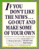 If You Don't Like the News, Go Out and Make Some of Your Own