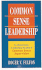 Common Sense Leadership a Handbook for Success as a Leader
