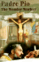 Padre Pio: the Wonder Worker