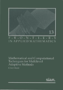 Mathematical and Computational Techniques for Multilevel Adaptive Methods (Frontiers in Applied Mathematics, Series Number 13)