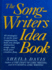 The Songwriters Idea Book: 40 Strategies to Excite Your Imagination, Help You Design Distinctive Songs, and Keep Your Creative Flow