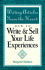 Writing Articles From the Heart: How to Write & Sell Your Life Experiences