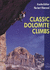 Classic Dolomite Climbs: 102 High Quality Rock-Climbs Between the Uiaa Grades III and VII