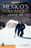 Mexico's Volcanoes: a Climbing Guide