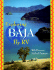 Exploring Baja By Rv: a Detailed Guide Containing Everything You Need to Know to Have an Enjoyable, Safe, and Inexpensive Rv Vacation to One of the Most Interesting Places