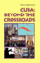 Cuba: Beyond the Crossroads