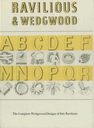 Ravilious & Wedgwood-the Complete Wedgwood Design: the Complete Wedgwood Designs of Eric Ravilius