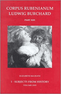 Corpus Rubenianum Ludwig Burchard: Part XIII: Subjects From History (2 Vols. )
