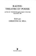 Racine: Theatre Et Poesie. Actes Du Troiseme Colloque Vinaver, Manchester 1987 (Volume 5)