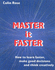 Master It Faster