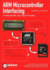 Arm Microcontroller Interfacing: Hardware and Software