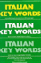 Italian Key Words: the Basic 2000 Word Vocabulary Arranged By Frequency, With Dictionaries (Oleander Language & Literature S. )