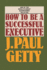 How to Be a Successful Executive