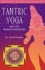 Tantric Yoga and the Wisdom Goddesses (Spiritual Secrets of Ayurveda)