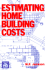 Estimating Home Building Costs