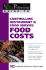 The Food Service Professionals Guide to: Controlling Restaurant & Food Service Food Costs