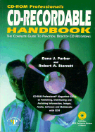 Cd-Rom Professional's Cd-Recordable Handbook: the Complete Guide to Practical Desktop Cd Recording
