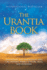 The Urantia Book: Revealing the Mysteries of God, the Universe, World History, Jesus, and Ourselves