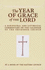 The Year of Grace of the Lord: a Scriptural and Liturgical Commentary on the Calendar of the Orthodox Church