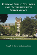 Funding Public Colleges and Universities for Performance: Popularity, Problems, and Prospects (Rockefeller Inst Press)