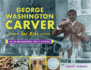 George Washington Carver for Kids: His Life and Discoveries, With 21 Activities (73) (for Kids Series)