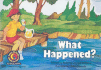 What Happened? (Emergent Reader Science; Level II)
