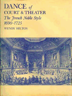 Dance of Court and Theater: the French Noble Style, 1690-1725