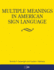Multiple Meanings in American Sign Language