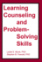 Learning Counseling and Problem-Solving Skills (With Instructor's Manual)