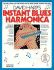 David Harp's Instant Blues Harmonica: Zen & the Art of Blues Harp Blowing