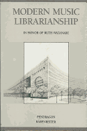 Modern Music Librarianship: Essays in Honor of Ruth Watanabe (Festschrift Series)