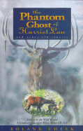 Phantom Ghost of Harriet Lou, and Other Elk Stories