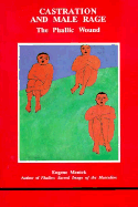 Castration and Male Rage: the Phallic Wound (Studies in Jungian Psychology By Jungian Analysts)