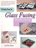 Introduction to Glass Fusing