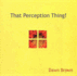 That Perception Thing