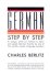 German Step-By-Step: a Unique, Short-Cut Method to Learn and Speak German Fluently By One of the World's Master Language Teachers