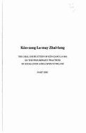 Kun-Zang La-May Zhal-Lung: the Oral Instruction of Kun-Zang La-Ma on the Preliminary Practices of Dzog-Ch'En Long-Ch'En Nying-Tig (Nga-Gyur Nying-Ma) (Part 2 & 3)