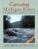 Canoeing Michigan Rivers: a Comprehensive Guide to 45 Rivers