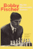 My 60 Memorable Games: Selected and Fully Annotated By Bobby Fischer