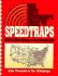 The Safe Motorist's Guide to Speedtraps: State By State Listings to Keep Drivers Alert