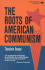The Roots of American Communism