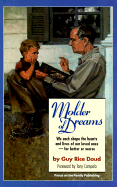 Molder of Dreams: We Each Shape the Hearts and Lives of Our Loved Ones--for Better Or Worse