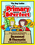Primary & Perfect: Seasonal & Thematic Projects for K-2 Learners (Maupin House)