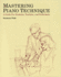 Mastering Piano Technique: a Guide for Students, Teachers and Performers (Amadeus)