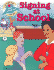 Signing at School (Beginning Sign Language Series) (Signed English)