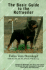 Basic Guide to the Rottweiler: Written By Breeders Who Know the Breed--for Those Who Are Interested in Learning More About the Rottweiler